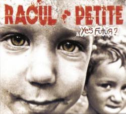 Raoul Petite : Yes Futur ?